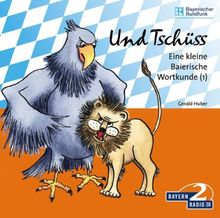 Und Tschüss - Eine kleine bairische Wortkunde 1. CD