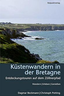 Küstenwandern in der Bretagne: Entdeckungstouren auf dem Zöllnerpfad (Lesewanderbuch)