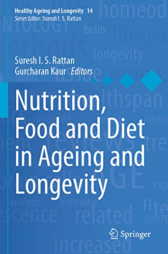 Nutrition, Food and Diet in Ageing and Longevity (Healthy Ageing and Longevity, 14, Band 14)