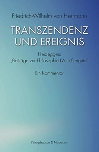 Transzendenz und Ereignis: Heideggers ‚Beiträge zur Philosophie (Vom Ereignis)‘. Ein Kommentar