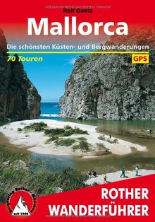 Mallorca die schönsten Küsten- und Bergwanderungen; 70 ausgewählte Touren, GPS