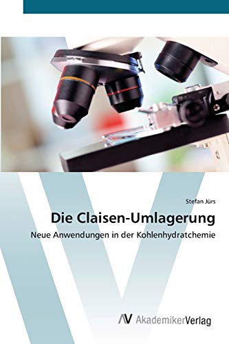 Die Claisen-Umlagerung: Neue Anwendungen in der Kohlenhydratchemie