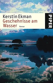 Geschehnisse am Wasser: Roman (Piper Taschenbuch, Band 3949)