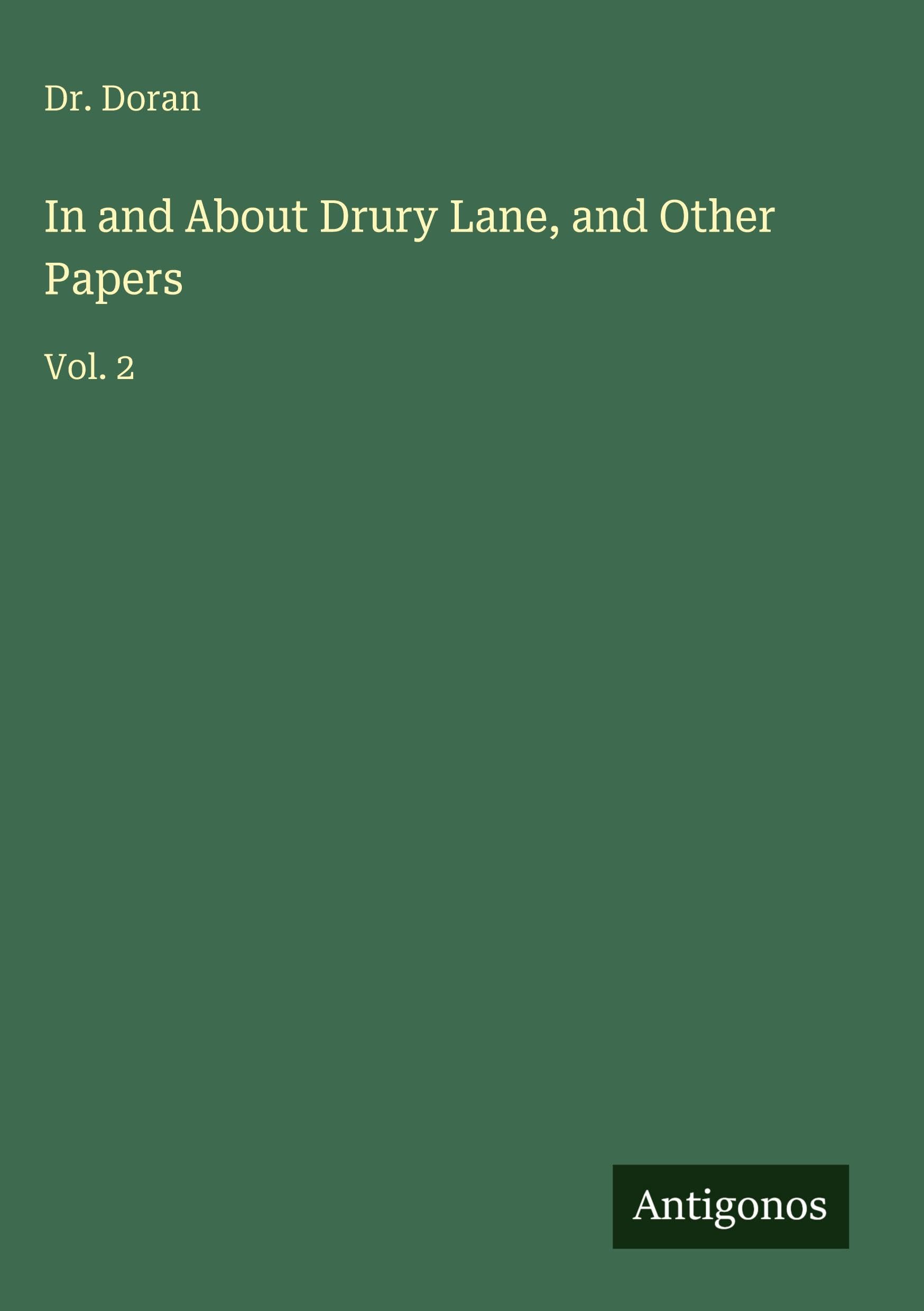 In and About Drury Lane, and Other Papers: Vol. 2