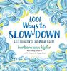1,001 Ways to Slow Down: A Little Book of Everyday Calm