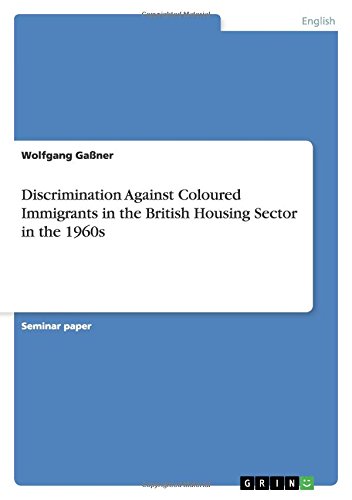 Discrimination Against Coloured Immigrants in the British Housing Sector in the 1960s