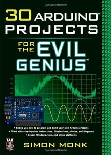 30 Arduino Projects for the Evil Genius
