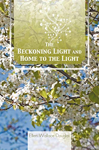 The Beckoning Light and Home to the Light