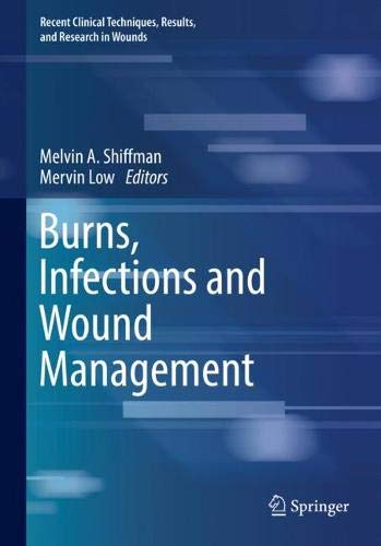 Burns, Infections and Wound Management (Recent Clinical Techniques, Results, and Research in Wounds (2), Band 2)
