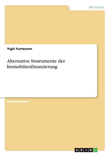Alternative Instrumente der Immobilienfinanzierung