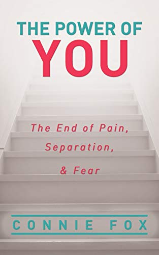 The Power of You: The End of Pain, Separation, and Fear