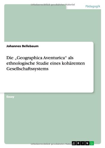 Die Geographica Aventurica als ethnologische Studie eines kohärenten Gesellschaftssystems
