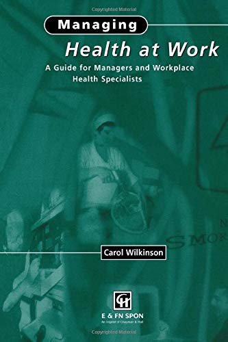 Managing Health at Work: A Guide for Managers and Workplace Health Specialists