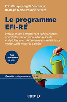 Le programme EFI-Ré : l'évaluation des compétences fonctionnelles pour l'intervention auprès d'adolescents et d'adultes ayant de l'autisme ou un handicap mental sévère