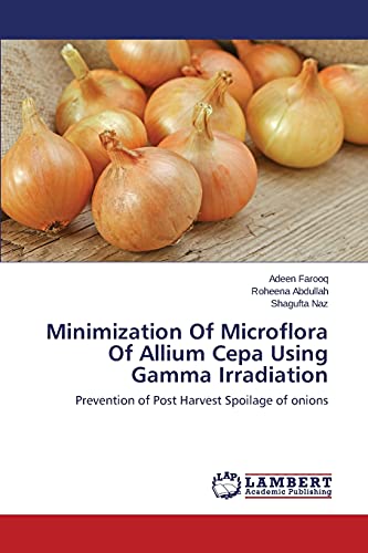 Minimization Of Microflora Of Allium Cepa Using Gamma Irradiation: Prevention of Post Harvest Spoilage of onions