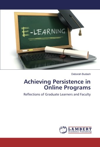 Achieving Persistence in Online Programs: Reflections of Graduate Learners and Faculty