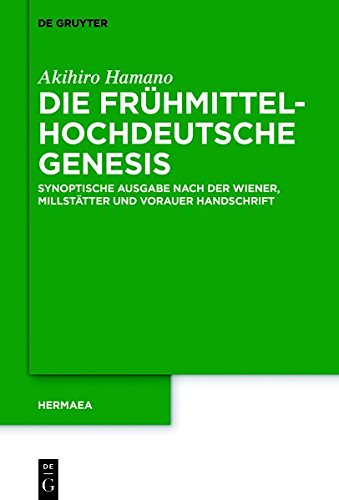 Die frühmittelhochdeutsche Genesis: Synoptische Ausgabe nach der Wiener, Millstätter und Vorauer Handschrift (Hermaea. Neue Folge, Band 138)