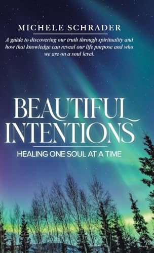 Beautiful Intentions: Healing One Soul at a Time