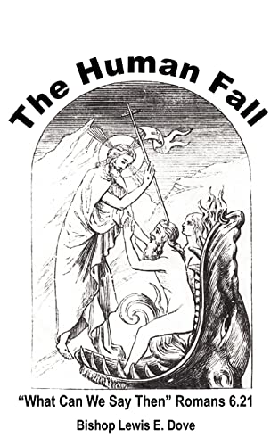 The Human Fall: What Can We Say Then Romans 6.21