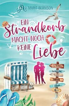 Ein Strandkorb macht noch keine Liebe: Liebesroman