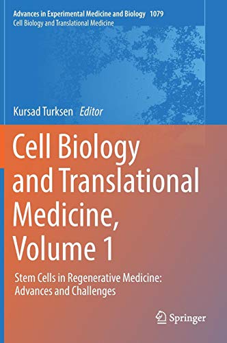 Cell Biology and Translational Medicine, Volume 1: Stem Cells in Regenerative Medicine: Advances and Challenges (Advances in Experimental Medicine and Biology, Band 1079)