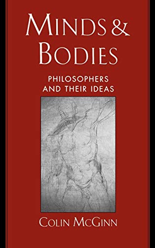 Minds & Bodies: Philosophers & Their Ideas: Philosophers and Their Ideas (Philosophy of Mind Series)