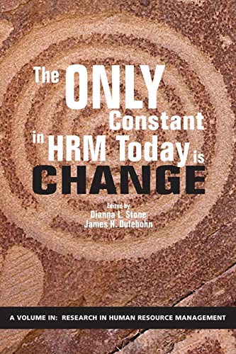 The Only Constant in HRM Today is Change (Research in Human Resource Management)