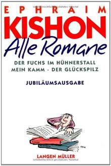 Alle Romane. Der Fuchs im Hühnerstall / Mein Kamm / Der Glückspilz