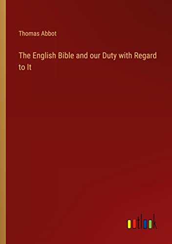 The English Bible and our Duty with Regard to It