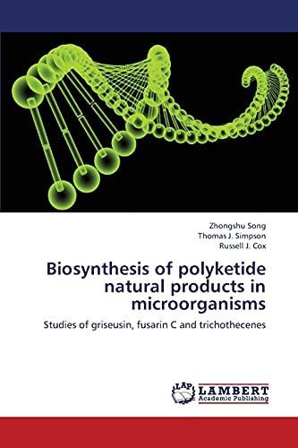 Biosynthesis of polyketide natural products in microorganisms: Studies of griseusin, fusarin C and trichothecenes