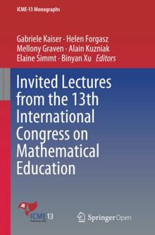 Invited Lectures from the 13th International Congress on Mathematical Education (ICME-13 Monographs)