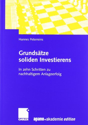 Grundsätze soliden Investierens: In zehn Schritten zu nachhaltigem Anlageerfolg