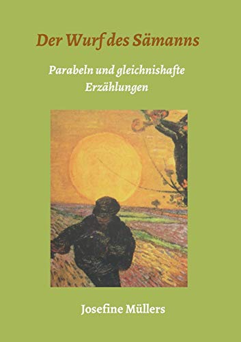 Der Wurf des Sämanns: Parabeln und gleichnishafte Erzählungen