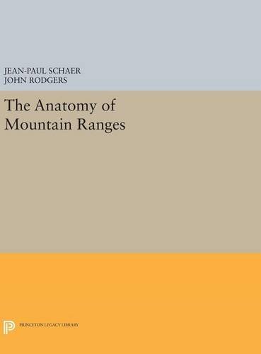 The Anatomy of Mountain Ranges (Princeton Legacy Library)