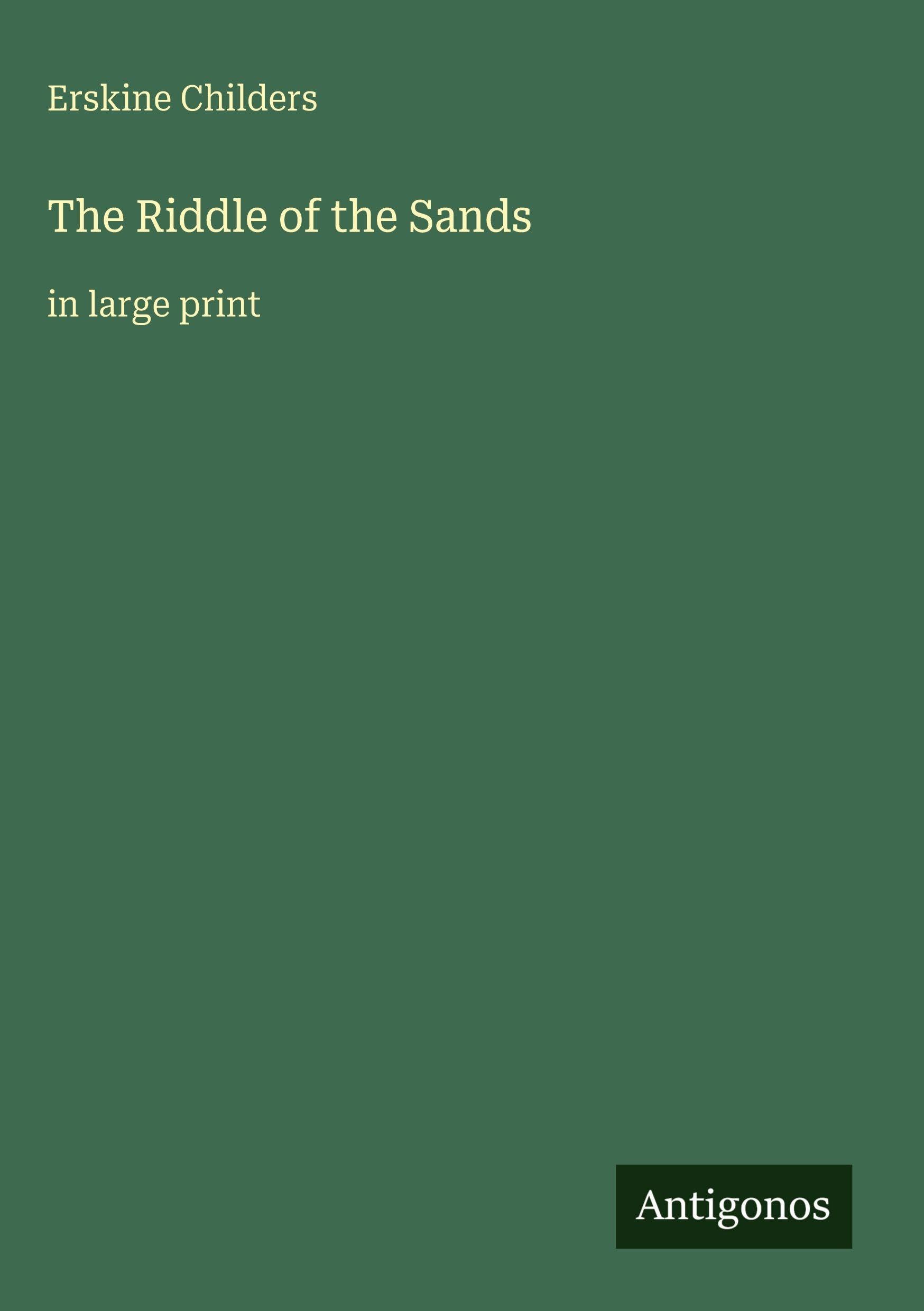 The Riddle of the Sands: in large print