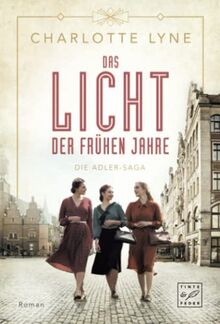 Das Licht der frühen Jahre (Die Adler-Saga, Band 1)