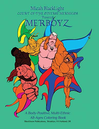 Court of the Diverse Mermaids Presents MERBOYZ: A Body Positive, Multi-Ethnic, All-Ages Coloring Book (Court of Diverse Mermaids)