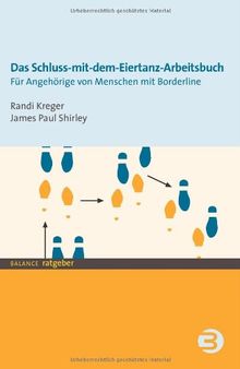 Das Schluss-mit-dem-Eiertanz-Arbeitsbuch. Für Angehörige von Menschen mit Borderline: Praktische Strategien für das Zusammenleben mit Menschen, die an ... - Persönlichkeitsstörung erkrankt sind von Kreger, Randi, Shirley, James Paul | Buch | Zustand akzeptabel