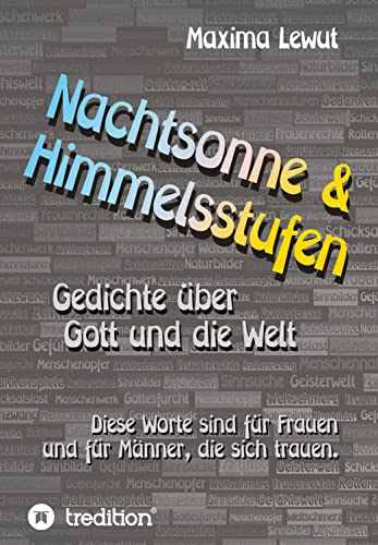 Nachtsonne & Himmelsstufen: Gedichte über Gott und die Welt