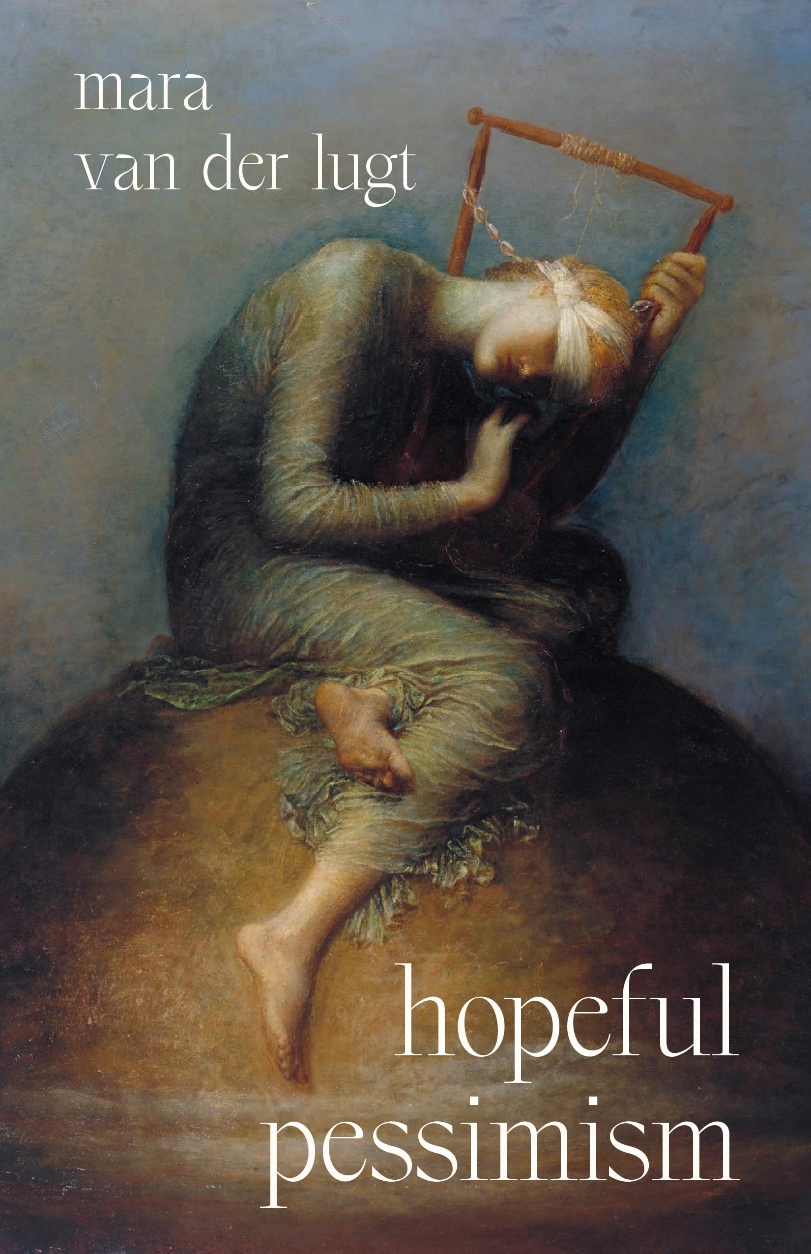 Mara van der Lugt Hopeful Pessimism