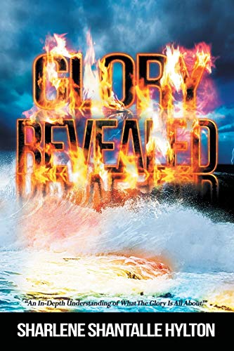 Glory Revealed: An In-Depth Understanding Of What The Glory Is All About