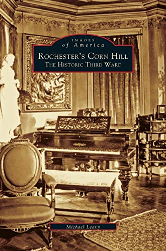 Rochester's Corn Hill: The Historic Third Ward