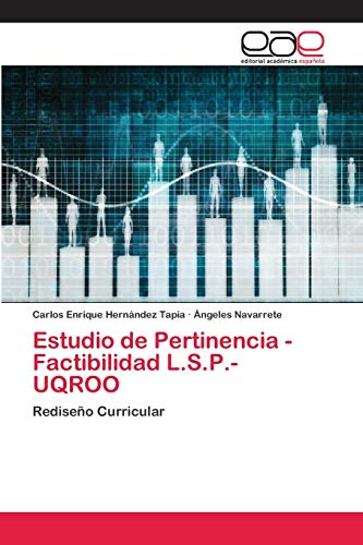 Estudio de Pertinencia - Factibilidad L.S.P.-UQROO: Rediseño Curricular
