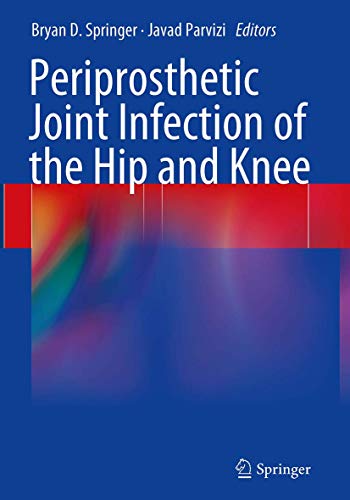 Periprosthetic Joint Infection of the Hip and Knee