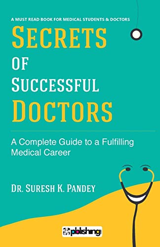 Secrets of Successful Doctors: A Complete Guide to a Fulfilling Medical Career
