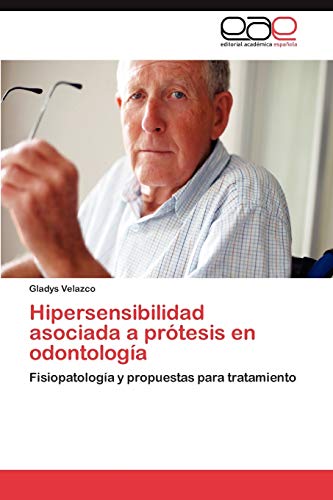 Hipersensibilidad asociada a prótesis en odontología: Fisiopatología y propuestas para tratamiento