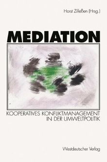 Mediation: Kooperatives Konfliktmanagement in der Umweltpolitik