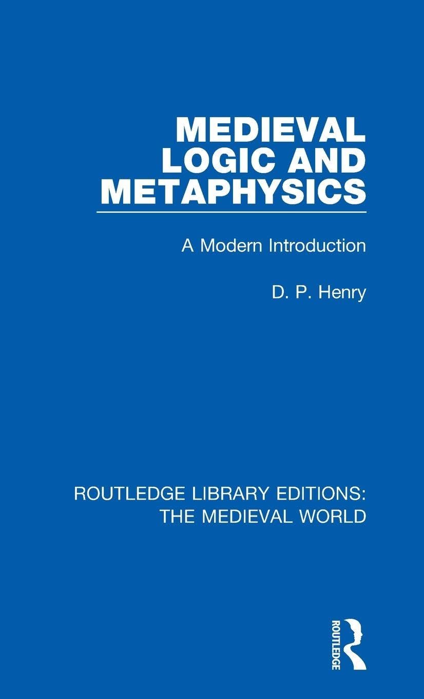 Medieval Logic and Metaphysics: A Modern Introduction (Routledge Library Editions: the Medieval World, 20, Band 20)