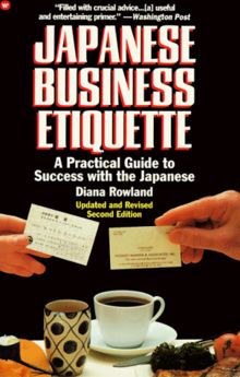 Japanese Business Etiquette: A Practical Guide to Success With the Japanese