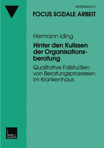 Hinter den Kulissen der Organisationsberatung (Focus Soziale Arbeit)